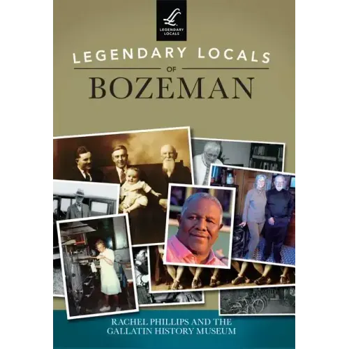 Legendary Locals of Bozeman