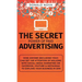 The Secret Power of Paid Advertising: How Anyone (Including You!) Can Get the Attention of Millions with Social Media Marketing on Facebook, YouTube &