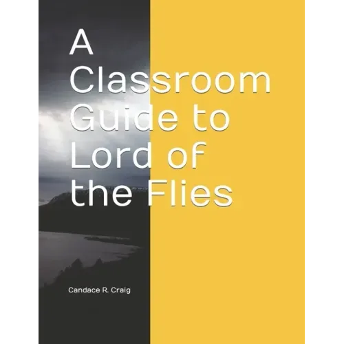 A Classroom Guide to Lord of the Flies