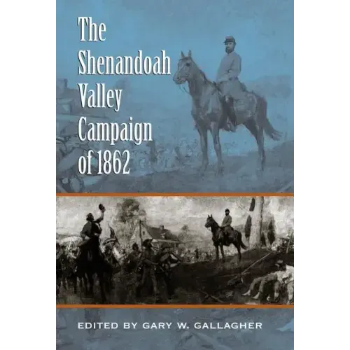 The Shenandoah Valley Campaign of 1862