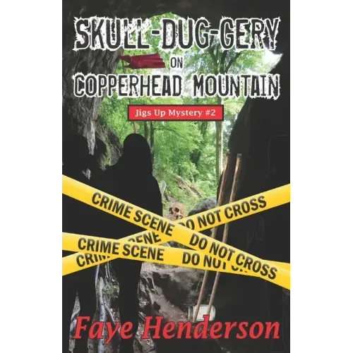 Skull-Dug-gery on Copperhead Mountain