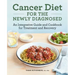 Cancer Diet for the Newly Diagnosed: An Integrative Guide and Cookbook for Treatment and Recovery
