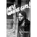 Hey, White Girl!
