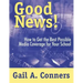 Good News!: How to Get the Best Possible Media Coverage for Your School