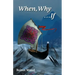 When, Why ...If: An Ethics Workbook