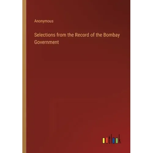 Selections from the Record of the Bombay Government