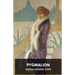 Pygmalion: A play by George Bernard Shaw