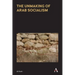 The Unmaking of Arab Socialism