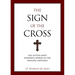 The Sign of the Cross: The Fifteen Most Powerful Words in the English Language