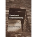 Emotional Understanding: Studies in Psychoanalytic Epistemology