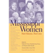 Mississippi Women: Their Histories, Their Lives