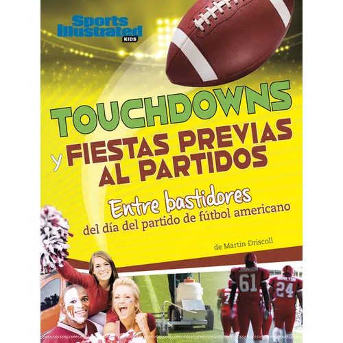 Touchdowns Y Fiestas Previas Al Partido: Entre Bastidores del Día del Partido de Fútbol Americano