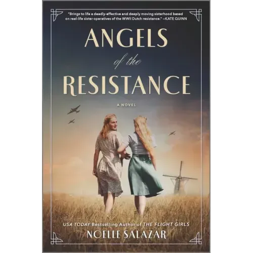 Angels of the Resistance: A Novel of Sisterhood and Courage in WWII