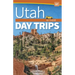 Utah Day Trips by Theme