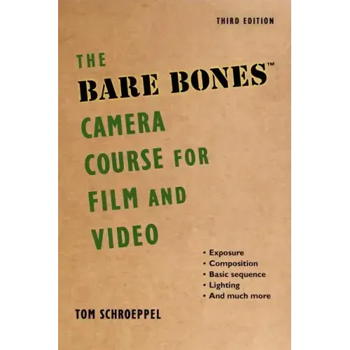 The Bare Bones Camera Course for Film and Video