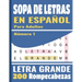 Sopa De Letras En Español: Letra Grande Para adultos (Spanish Word Search Books) 200 Rompecabezas - 5000 Palabras + solución