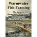 Warmwater Fish Farming: The Status of Warmwater Fish Farming and Progress in Fish Farming Research