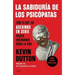 La Sabiduría de Los Psicópatas: Todo Lo Que Los Asesinos En Serie Pueden Enseñarnos Sobre La Vida
