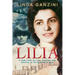 Lilia: A True Story of Love, Courage, and Survival in the Shadow of War