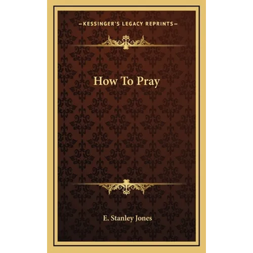 How To Pray - Hardcover