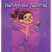 Harleigh the Ballerina: Just the Way God Made Me