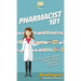Pharmacist 101: 101 Tips to Start, Grow, and Succeed as a Pharmacist From A to Z