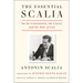 The Essential Scalia: On the Constitution, the Courts, and the Rule of Law
