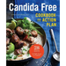 Candida Free Cookbook and Action Plan: 28 Days to Fight Yeast and Candida