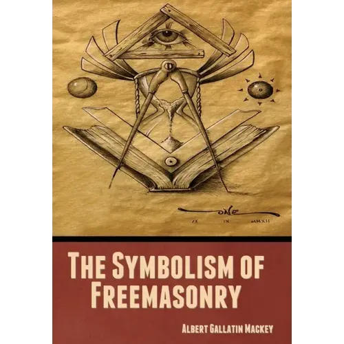 The Symbolism of Freemasonry