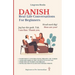 Danish: Real-Life Conversations for Beginners (with audio)