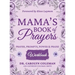 Mama's Book of Prayers Workbook: Prayer, Prompts, Power and Praise