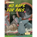 No Naps for Pals