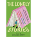 The Lonely Stories: 22 Celebrated Writers on the Joys & Struggles of Being Alone