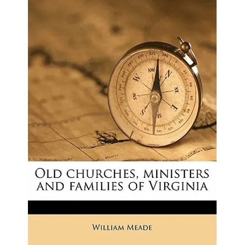 Old churches, ministers and families of Virginia Volume 2