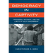 Democracy in Captivity: Prisoners, Patients, and the Limits of Self-Government