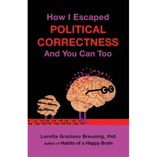 How I Escaped from Political Correctness, and You Can Too