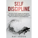 Self-Discipline: Develop Daily Habits to Program Your Mind, Build Mental Toughness, Self-Confidence and WillPower