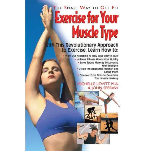 Exercise for Your Muscle Type: The Smart Way to Get Fit