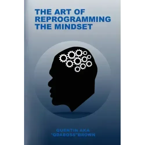 The Art of Reprogramming the Mindset