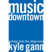 Music Downtown: Writings from the Village Voice