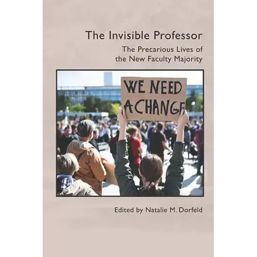 The Invisible Professor: The Precarious Lives of the New Faculty Majority