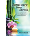 Sanctuary from Stress: A Step-by-Step Guide to Creating Sanctuary Wherever You Are