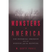Monsters in America: Our Historical Obsession with the Hideous and the Haunting