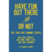 Have Fun Out There Or Not: The Semi-Rad Running Essays