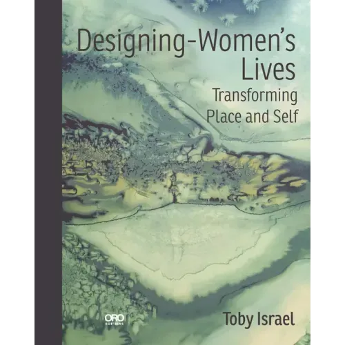 Designing-Women's Lives: Transforming Place and Self