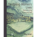 Designing-Women's Lives: Transforming Place and Self