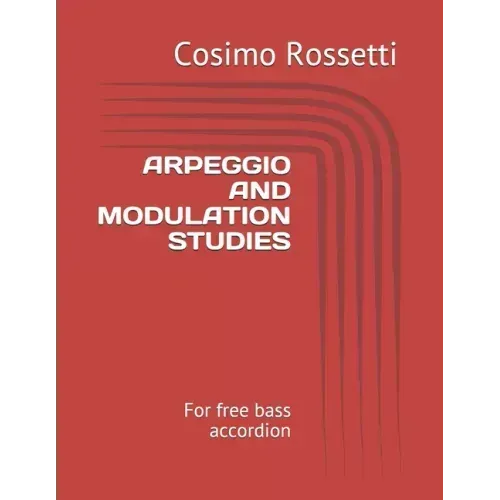 Arpeggio and Modulation Studies: For free bass accordion