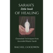 SARAH'S little book of HEALING: Channeled Techniques from Ascended Master Sarah