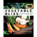 Vegetable Bliss: Simple Seed-To-Table Inspiration