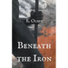 Beneath the Iron
